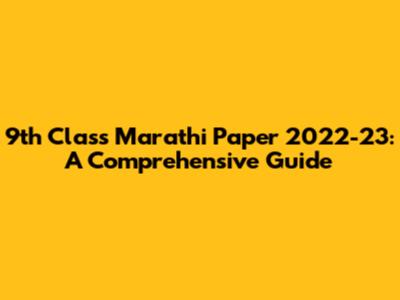 9th Class Marathi Paper 2022-23: A Comprehensive Guide