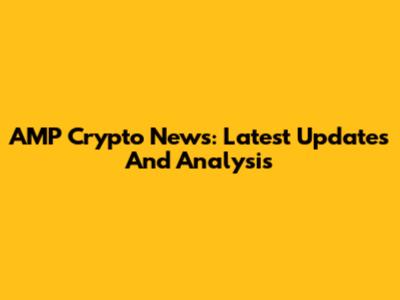 AMP Crypto News: Latest Updates And Analysis