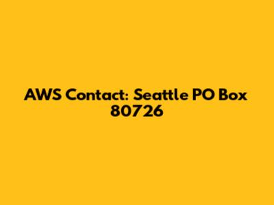 AWS Contact: Seattle PO Box 80726
