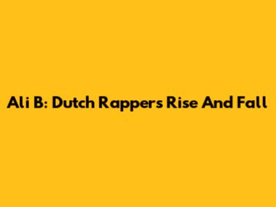 Ali B: Dutch Rapper's Rise And Fall