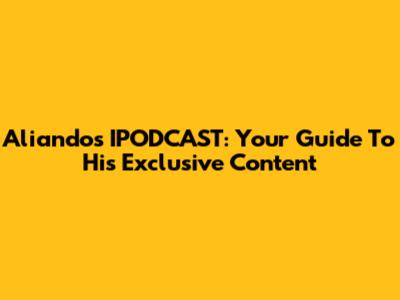 Aliando's IPODCAST: Your Guide To His Exclusive Content
