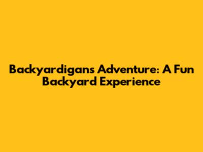 Backyardigans Adventure: A Fun Backyard Experience