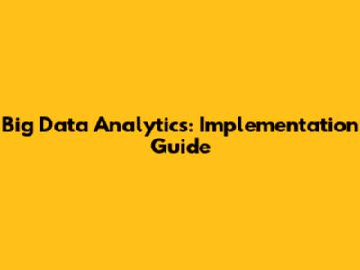 Big Data Analytics: Implementation Guide