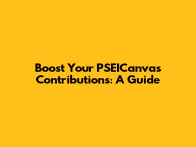Boost Your PSEICanvas Contributions: A Guide