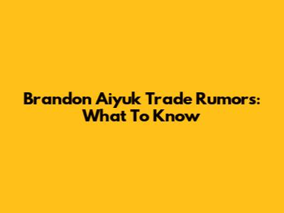 Brandon Aiyuk Trade Rumors: What To Know