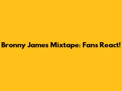 Bronny James Mixtape: Fans React!