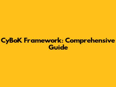 CyBoK Framework: Comprehensive Guide