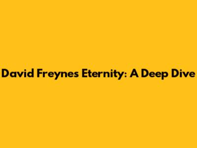 David Freyne's Eternity: A Deep Dive