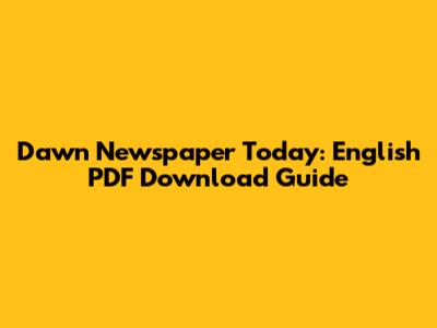 Dawn Newspaper Today: English PDF Download Guide