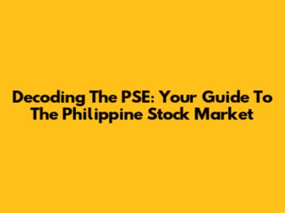 Decoding The PSE: Your Guide To The Philippine Stock Market