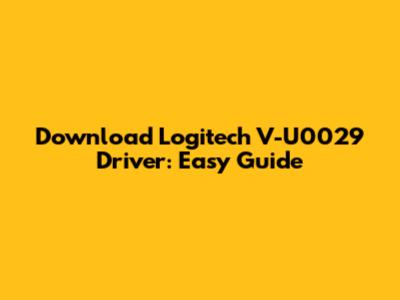 Download Logitech V-U0029 Driver: Easy Guide