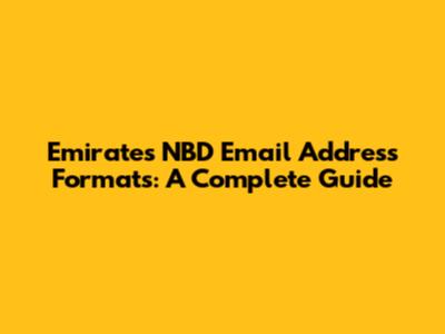 Emirates NBD Email Address Formats: A Complete Guide