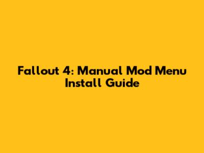 Fallout 4: Manual Mod Menu Install Guide