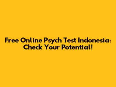 Free Online Psych Test Indonesia: Check Your Potential!