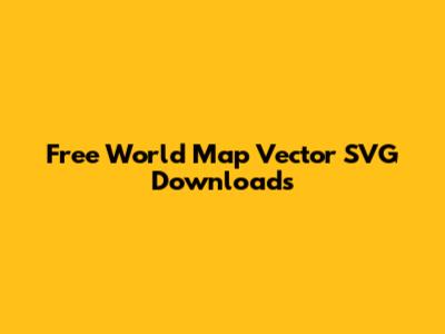 Free World Map Vector SVG Downloads