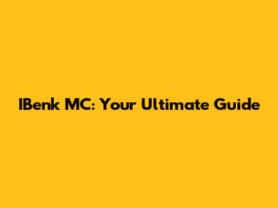 IBenk MC: Your Ultimate Guide