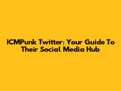 ICMPunk Twitter: Your Guide To Their Social Media Hub