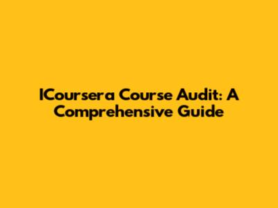 ICoursera Course Audit: A Comprehensive Guide