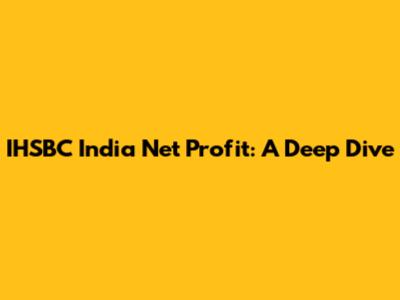 IHSBC India Net Profit: A Deep Dive