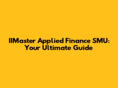IIMaster Applied Finance SMU: Your Ultimate Guide