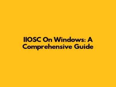 IIOSC On Windows: A Comprehensive Guide
