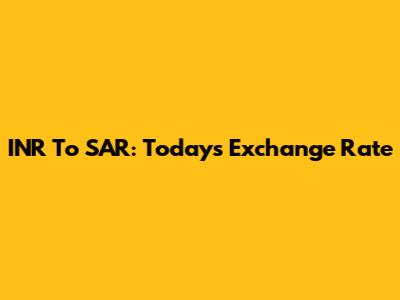 INR To SAR: Today's Exchange Rate