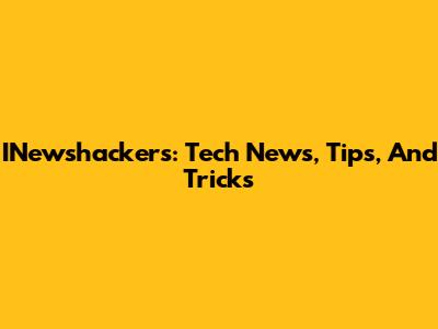 INewshackers: Tech News, Tips, And Tricks
