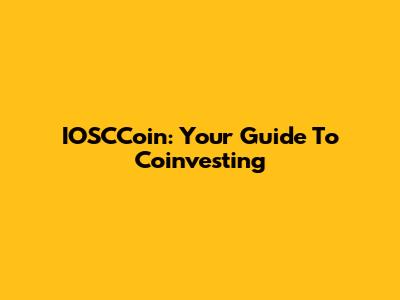 IOSCCoin: Your Guide To Coinvesting