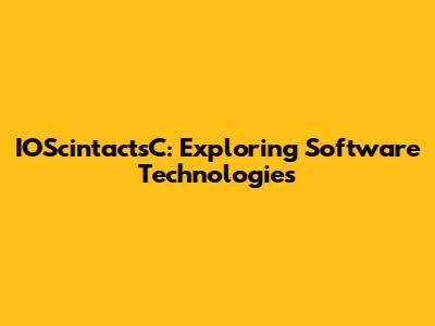 IOScintactsC: Exploring Software Technologies