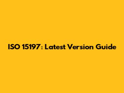 ISO 15197: Latest Version Guide
