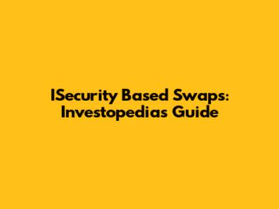 ISecurity Based Swaps: Investopedia's Guide