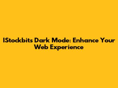 IStockbit's Dark Mode: Enhance Your Web Experience