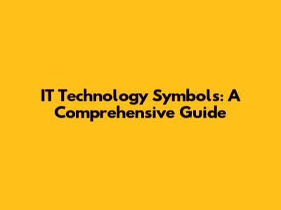 IT Technology Symbols: A Comprehensive Guide