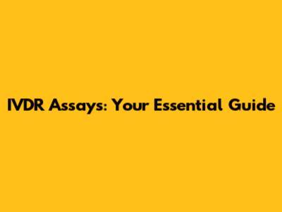 IVDR Assays: Your Essential Guide