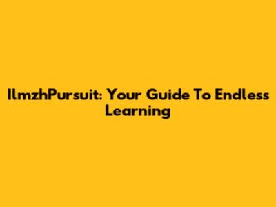 IlmzhPursuit: Your Guide To Endless Learning