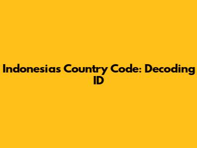 Indonesia's Country Code: Decoding ID