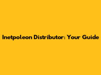 Inetpoleon Distributor: Your Guide