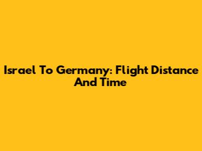 Israel To Germany: Flight Distance And Time