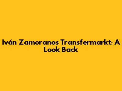 Iván Zamorano's Transfermarkt: A Look Back