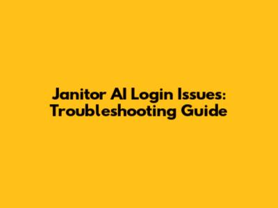 Janitor AI Login Issues: Troubleshooting Guide