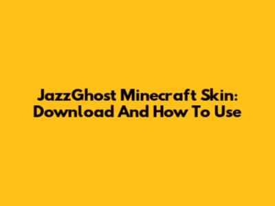 JazzGhost Minecraft Skin: Download And How To Use