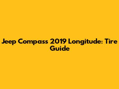 Jeep Compass 2019 Longitude: Tire Guide