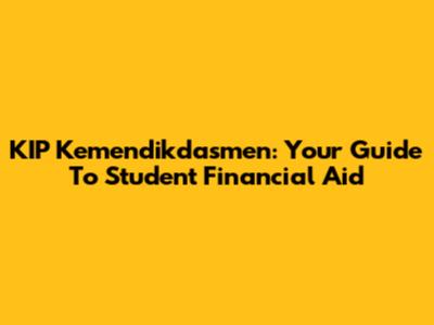 KIP Kemendikdasmen: Your Guide To Student Financial Aid