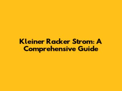 Kleiner Racker Strom: A Comprehensive Guide