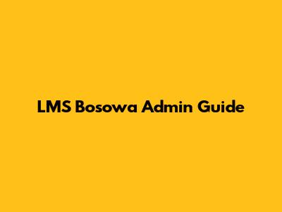 LMS Bosowa Admin Guide