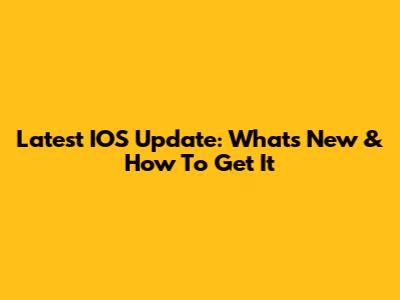 Latest IOS Update: What's New & How To Get It