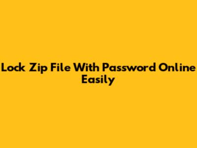 Lock Zip File With Password Online Easily