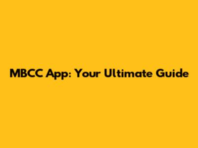 MBCC App: Your Ultimate Guide