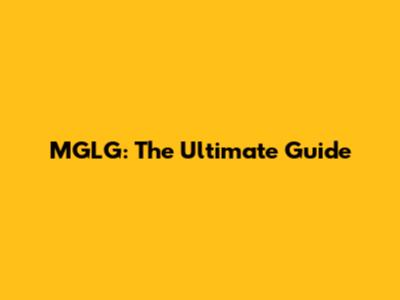 MGLG: The Ultimate Guide