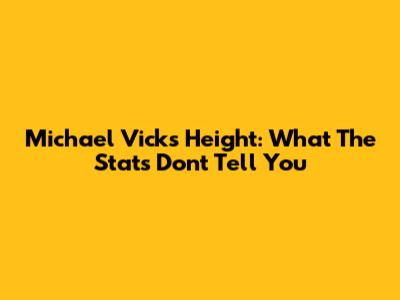 Michael Vick's Height: What The Stats Don't Tell You